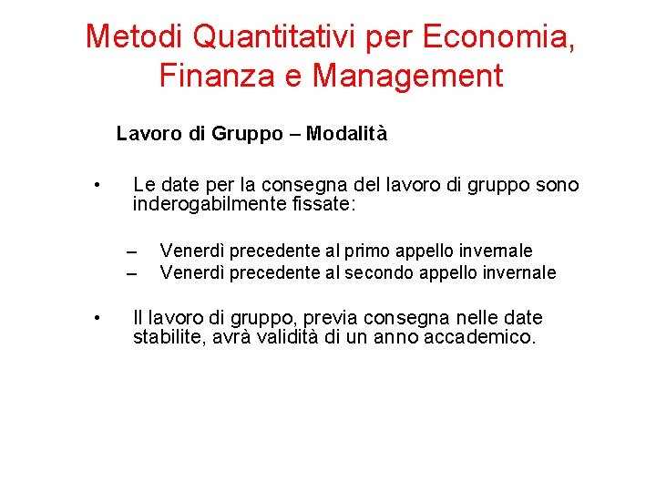 Metodi Quantitativi per Economia, Finanza e Management Lavoro di Gruppo – Modalità • Le