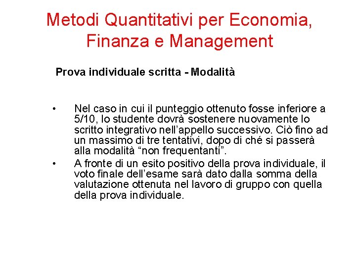 Metodi Quantitativi per Economia, Finanza e Management Prova individuale scritta - Modalità • •