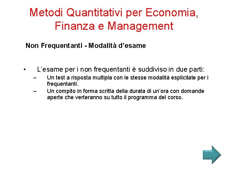 Metodi Quantitativi per Economia, Finanza e Management Non Frequentanti - Modalità d’esame • L’esame