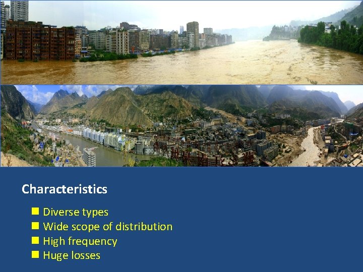 Characteristics n Diverse types n Wide scope of distribution n High frequency n Huge