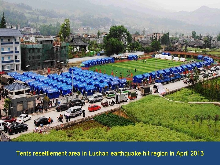 Tents resettlement area in Lushan earthquake-hit region in April 2013 