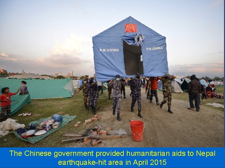 The Chinese government provided humanitarian aids to Nepal earthquake-hit area in April 2015 