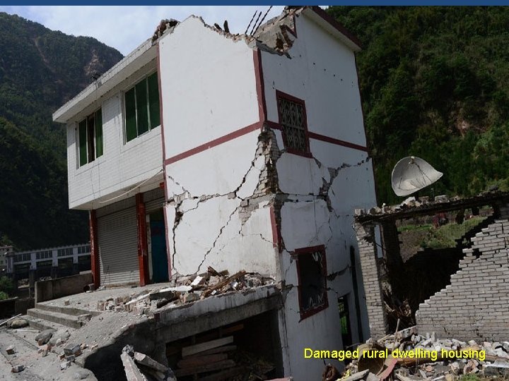 Damaged rural dwelling housing 
