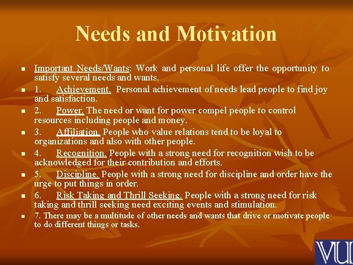 Needs and Motivation n n n n Important Needs/Wants: Work and personal life offer