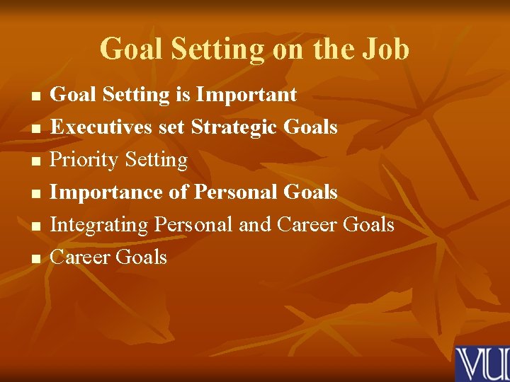 Goal Setting on the Job n n n Goal Setting is Important Executives set