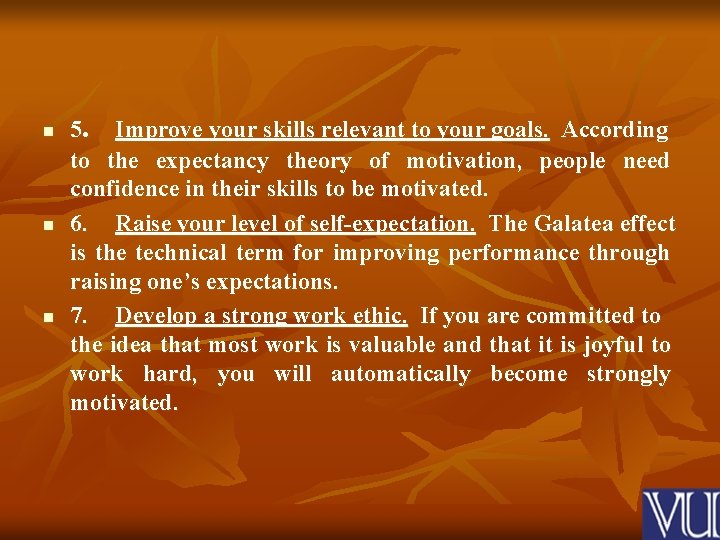 n n n 5. Improve your skills relevant to your goals. According to the