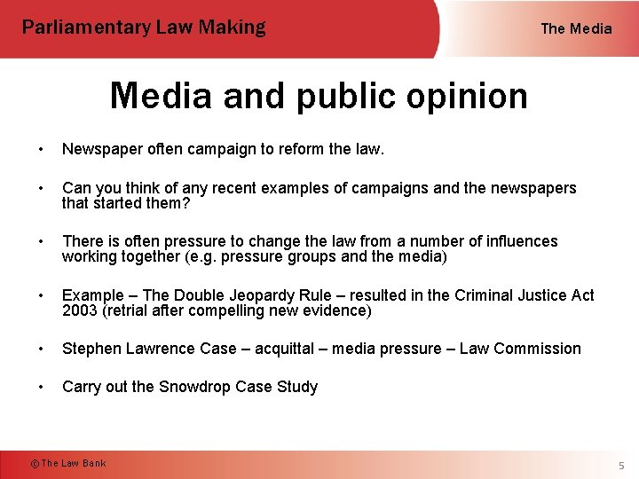 Parliamentary Law Making The Media and public opinion • Newspaper often campaign to reform