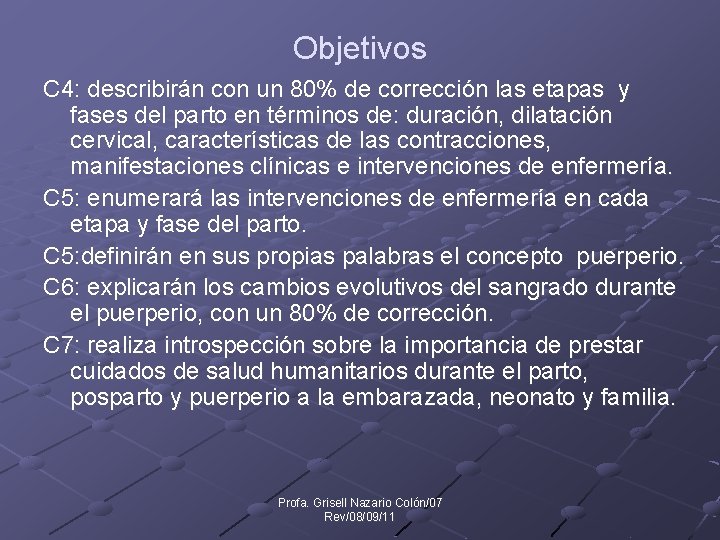 Objetivos C 4: describirán con un 80% de corrección las etapas y fases del