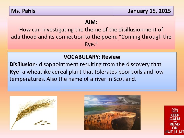 Ms. Pahis January 15, 2015 AIM: How can investigating theme of the disillusionment of