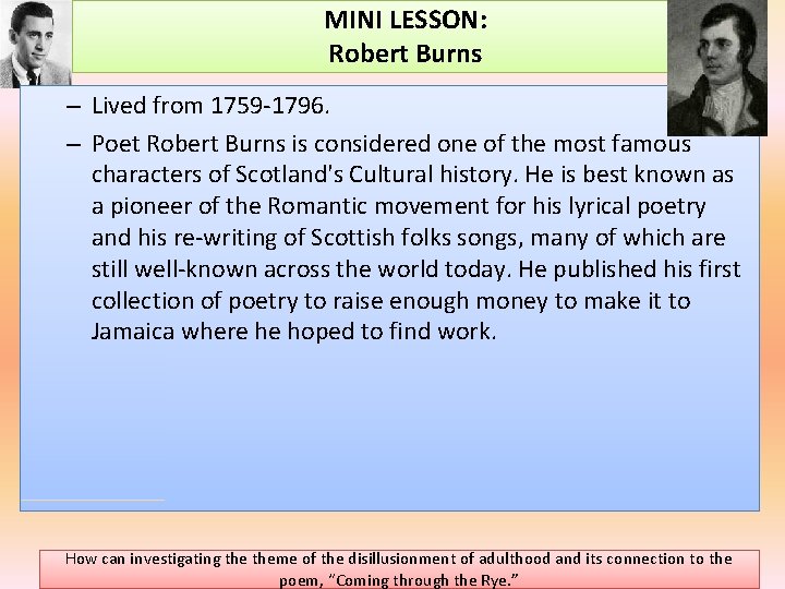 MINI LESSON: Robert Burns – Lived from 1759 -1796. – Poet Robert Burns is