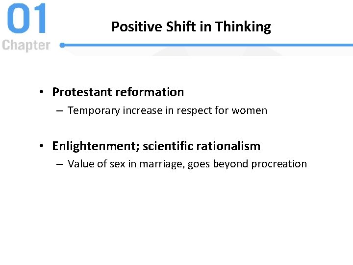 Positive Shift in Thinking • Protestant reformation – Temporary increase in respect for women