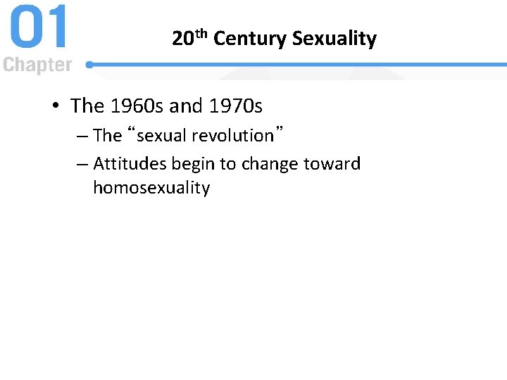 20 th Century Sexuality • The 1960 s and 1970 s – The “sexual