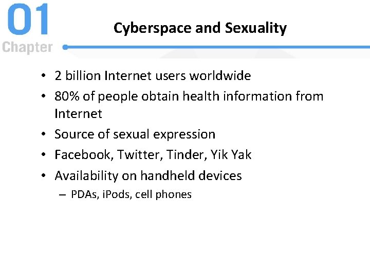 Cyberspace and Sexuality • 2 billion Internet users worldwide • 80% of people obtain