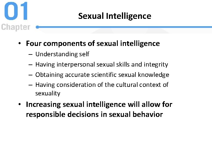 Sexual Intelligence • Four components of sexual intelligence – – Understanding self Having interpersonal