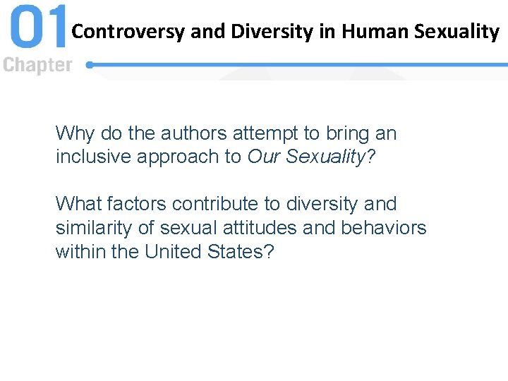 Controversy and Diversity in Human Sexuality Why do the authors attempt to bring an