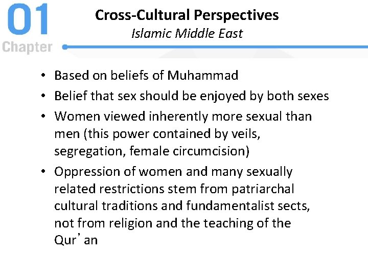 Cross-Cultural Perspectives Islamic Middle East • Based on beliefs of Muhammad • Belief that