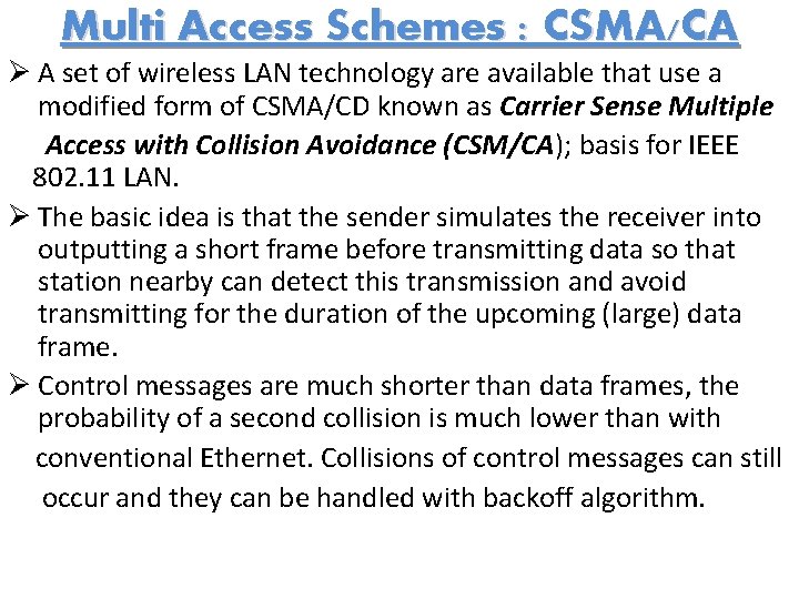 Multi Access Schemes : CSMA/CA Ø A set of wireless LAN technology are available