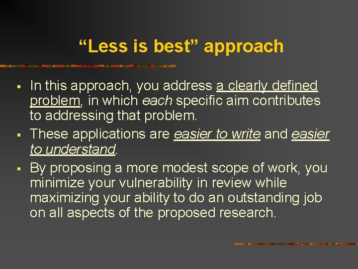 “Less is best” approach § § § In this approach, you address a clearly