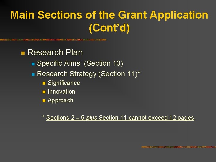 Main Sections of the Grant Application (Cont’d) n Research Plan Specific Aims (Section 10)