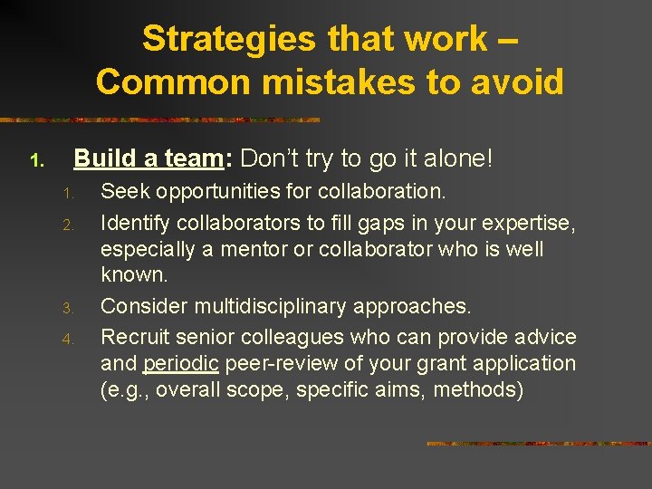 Strategies that work – Common mistakes to avoid 1. Build a team: Don’t try