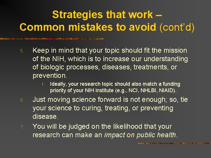 Strategies that work – Common mistakes to avoid (cont’d) 5. Keep in mind that