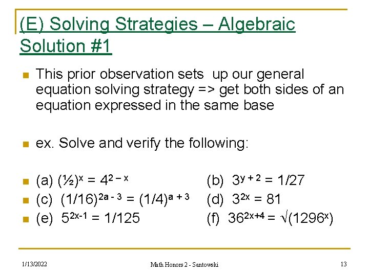 (E) Solving Strategies – Algebraic Solution #1 n This prior observation sets up our