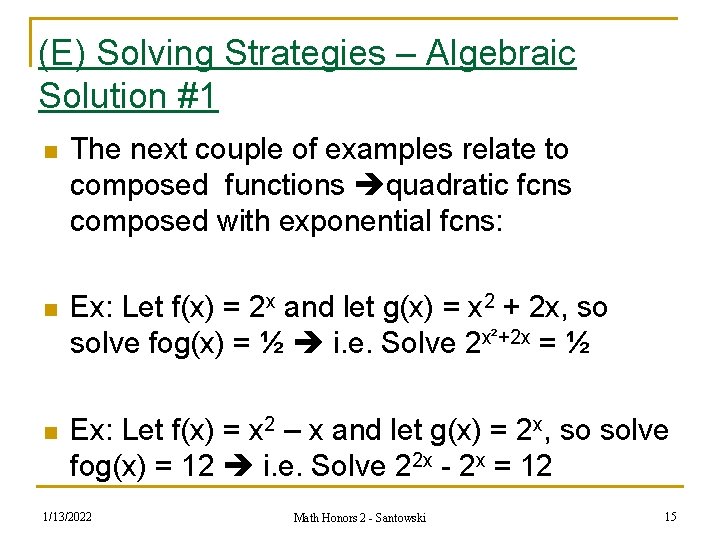 (E) Solving Strategies – Algebraic Solution #1 n The next couple of examples relate