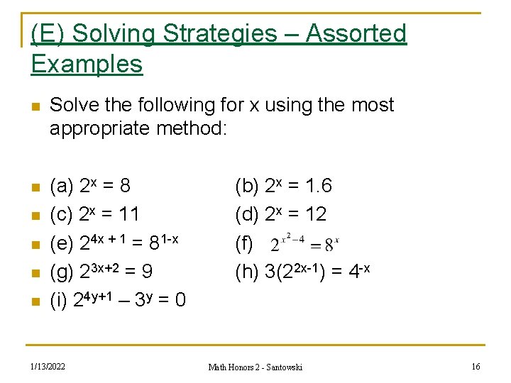 (E) Solving Strategies – Assorted Examples n Solve the following for x using the