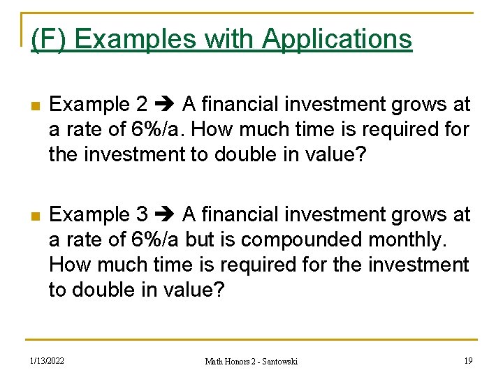 (F) Examples with Applications n Example 2 A financial investment grows at a rate