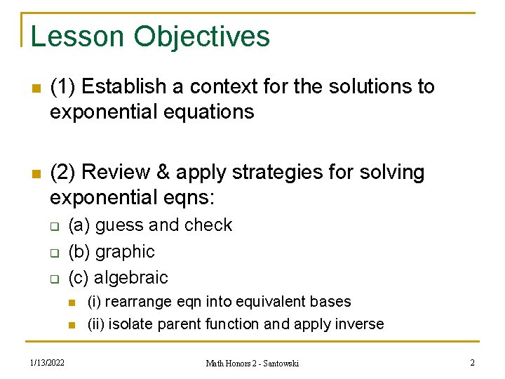 Lesson Objectives n (1) Establish a context for the solutions to exponential equations n