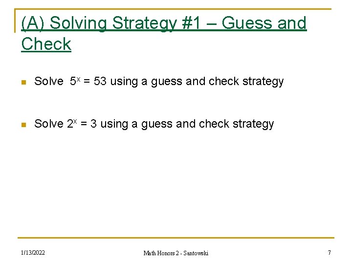 (A) Solving Strategy #1 – Guess and Check n Solve 5 x = 53