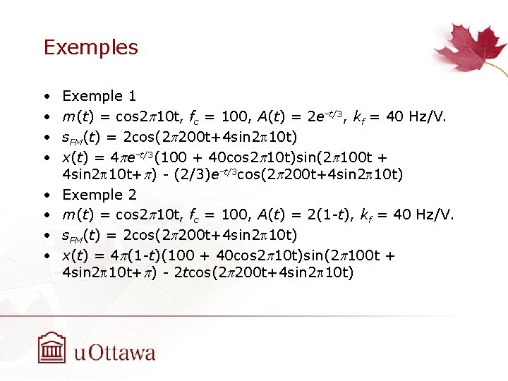 Exemples • • Exemple 1 m(t) = cos 2 p 10 t, fc =