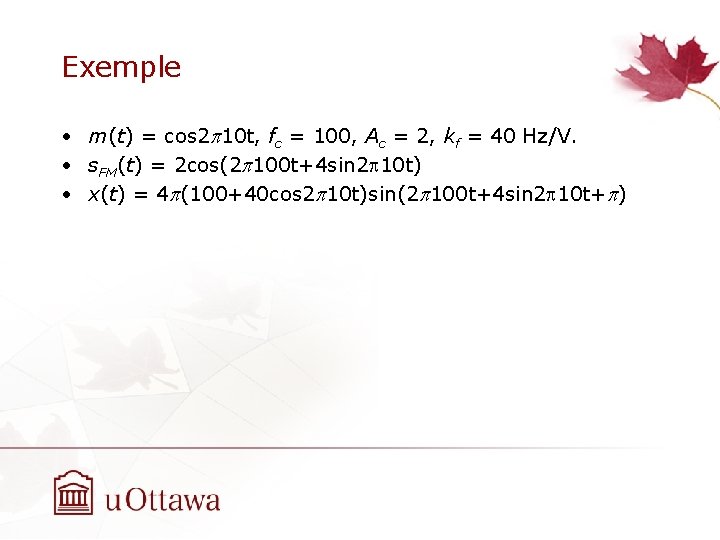 Exemple • m(t) = cos 2 p 10 t, fc = 100, Ac =