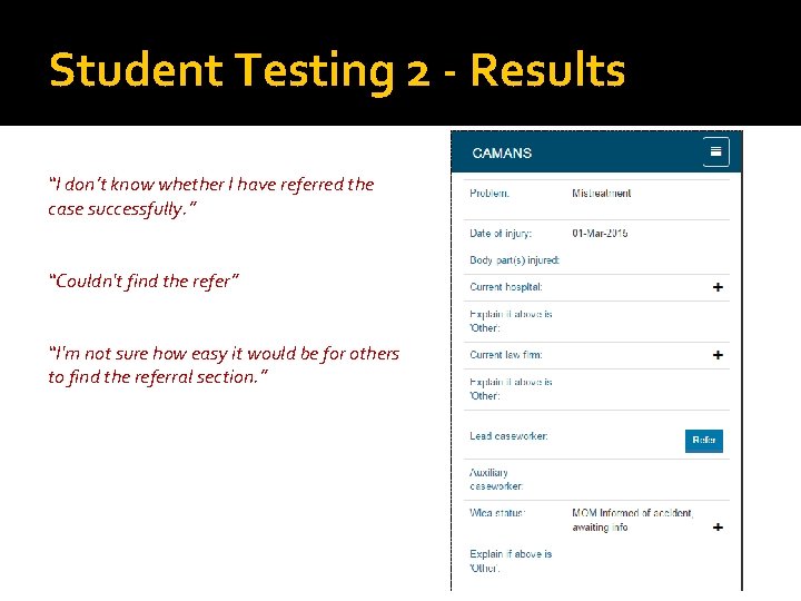 Student Testing 2 - Results “I don’t know whether I have referred the case