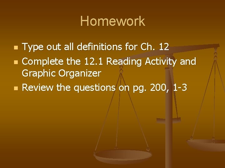 Homework n n n Type out all definitions for Ch. 12 Complete the 12.