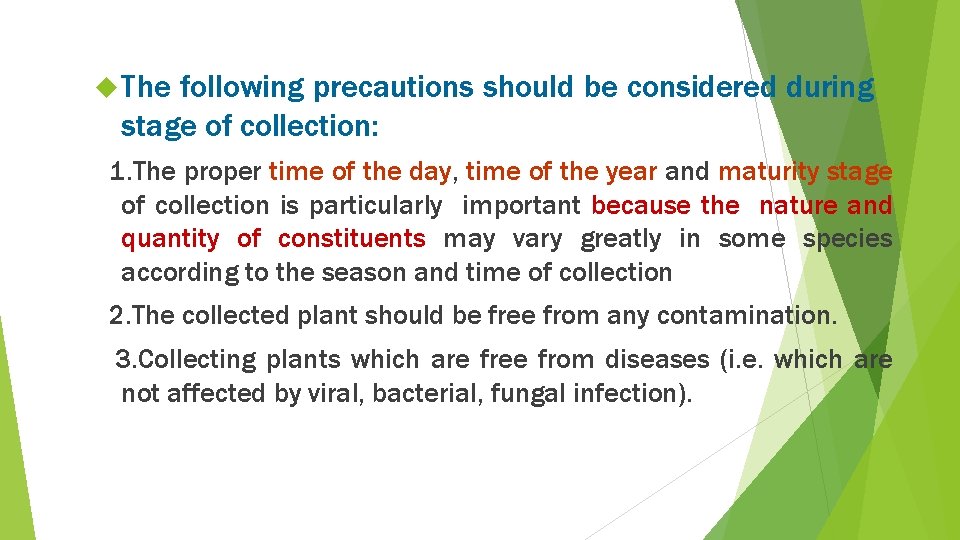  The following precautions should be considered during stage of collection: 1. The proper