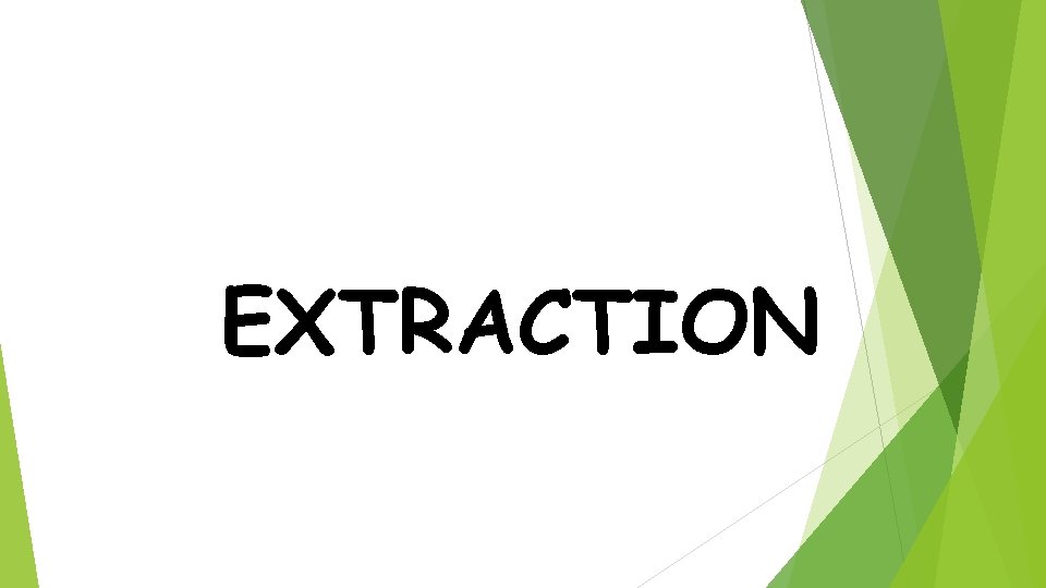 EXTRACTION 