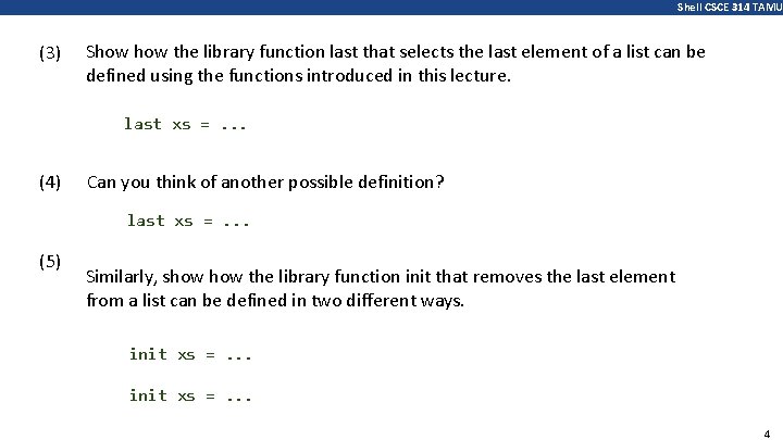 Shell CSCE 314 TAMU (3) Show the library function last that selects the last