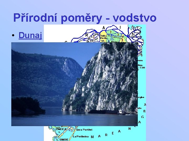 Přírodní poměry - vodstvo • - Dunaj délka 2850 km evropský veletok největší rumunská