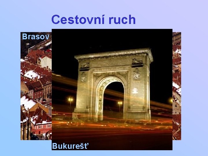 Cestovní ruch Brasov Bukurešť 