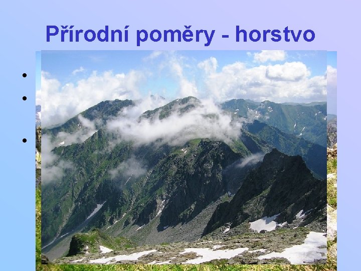 Přírodní poměry - horstvo • střed Rumunska vyplňuje oblouk Karpat • dělí se na