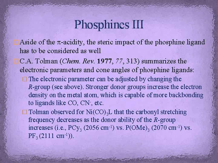 Phosphines III � Aside of the p-acidity, the steric impact of the phosphine ligand