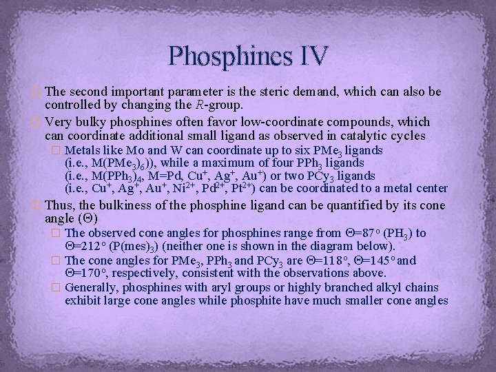 Phosphines IV � The second important parameter is the steric demand, which can also
