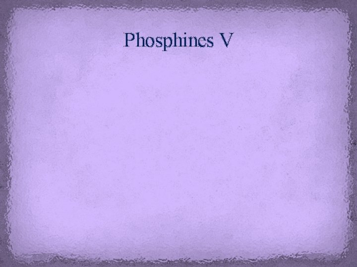 Phosphines V 