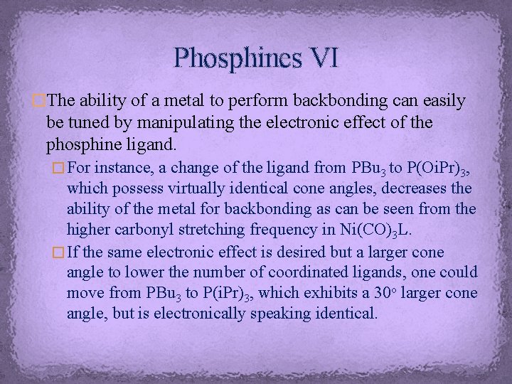 Phosphines VI �The ability of a metal to perform backbonding can easily be tuned