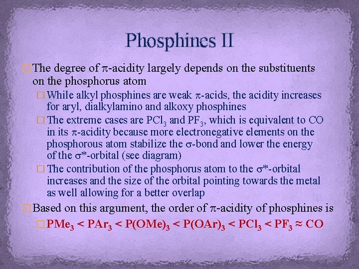 Phosphines II � The degree of p-acidity largely depends on the substituents on the