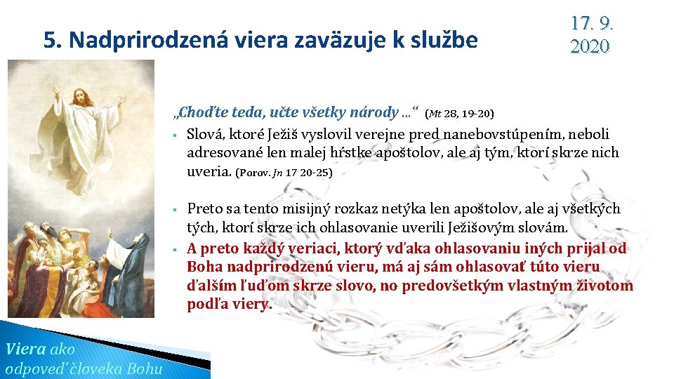 5. Nadprirodzená viera zaväzuje k službe 17. 9. 2020 „Choďte teda, učte všetky národy.