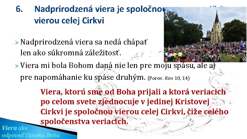 6. Nadprirodzená viera je spoločnou vierou celej Cirkvi 17. 9. 2020 Ø Nadprirodzená viera