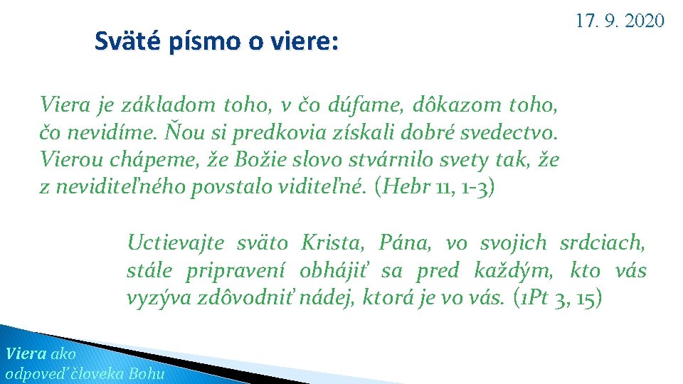 Sväté písmo o viere: 17. 9. 2020 Viera je základom toho, v čo dúfame,