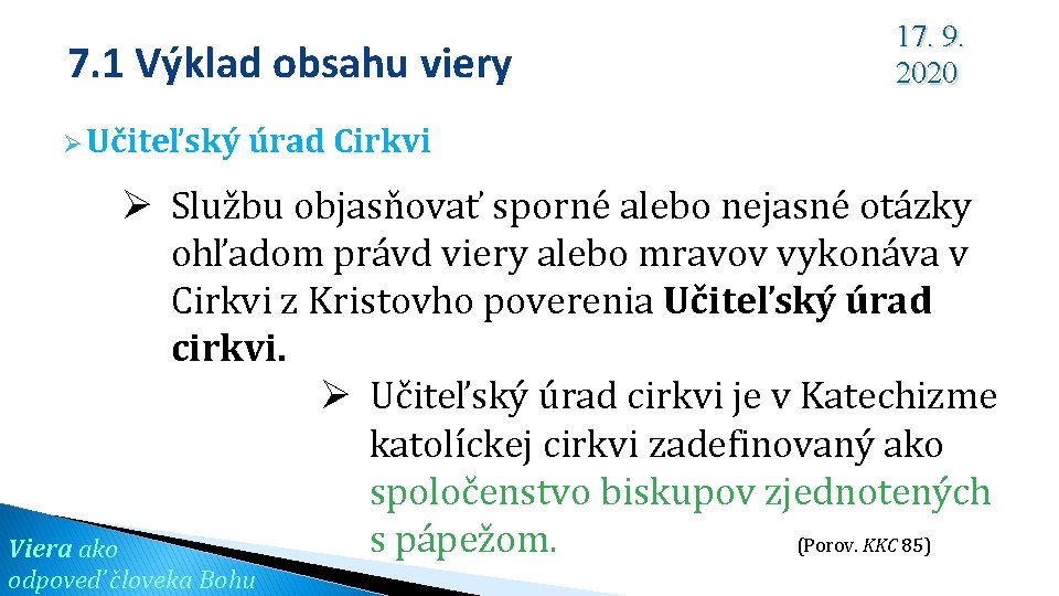 7. 1 Výklad obsahu viery Ø Učiteľský 17. 9. 2020 úrad Cirkvi Ø Službu